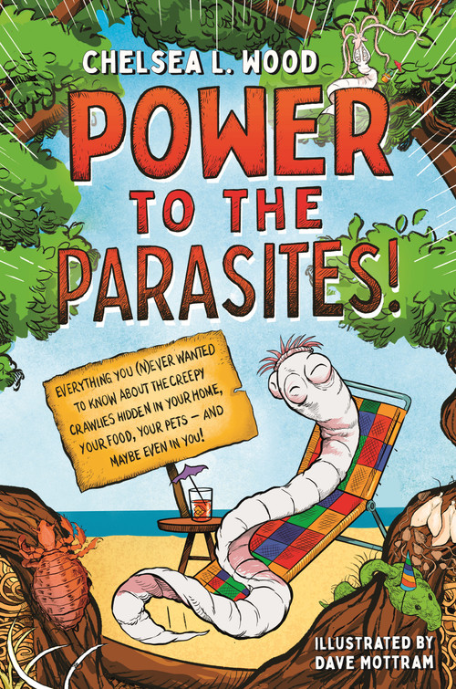 Power to the Parasites! by Chelsea L. Wood, Dave Mottram, 9781250833983