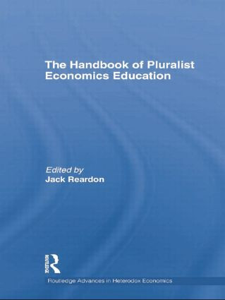 The Handbook of Pluralist Economics Education by Jack Reardon, 9781138803077