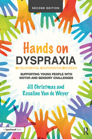 Hands on Dyspraxia: Developmental Coordination Disorder (Supporting Young People with Motor and Sensory Challenges) by Jill Christmas, Rosaline Van de Weyer, 9781138600973