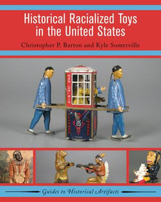Historical Racialized Toys in the United States - 9781629581958 by Christopher P. Barton, Kyle Somerville, 9781629581958
