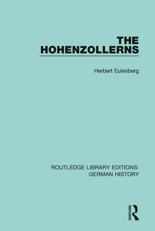 The Hohenzollerns by Herbert Eulenberg, 9780367232610