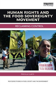 Human Rights and the Food Sovereignty Movement (Reclaiming control) by Priscilla Claeys, 9781138793026