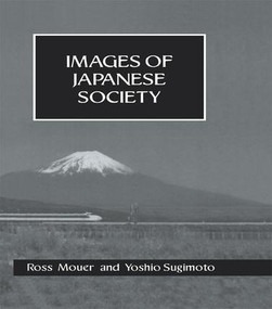 Images Of Japanese Society Hb by Ross Mouer, Yoshio Sugimoto, 9781138972322