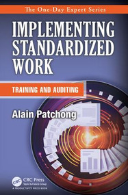 Implementing Standardized Work (Training and Auditing) by Alain Patchong, 9781466563636