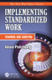 Implementing Standardized Work (Training and Auditing) by Alain Patchong, 9781466563636