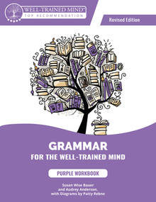 Grammar for the Well-Trained Mind Purple Workbook, Revised Edition by Audrey Anderson, Susan Wise Bauer, 9781944481605