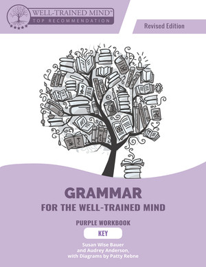 Grammar for the Well-Trained Mind Purple Key, Revised Edition by Audrey Anderson, Susan Wise Bauer, 9781944481612