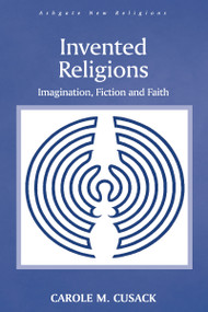 Invented Religions (Imagination, Fiction and Faith) by Carole M. Cusack, 9781032099361