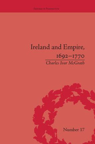 Ireland and Empire, 1692-1770 - 9781138663510 by Charles Ivar McGrath, 9781138663510
