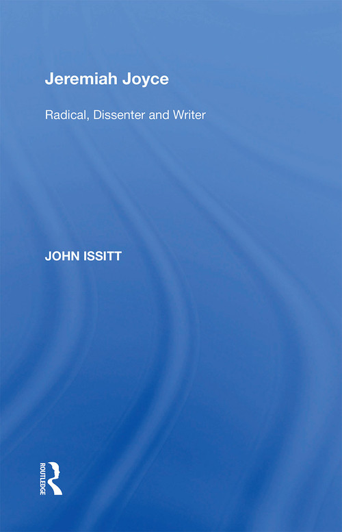 Jeremiah Joyce (Radical, Dissenter and Writer) by John Issitt, 9781138358232