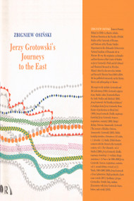 Jerzy Grotowski's Journeys to the East by Zbigniew Osinski, 9781138779914