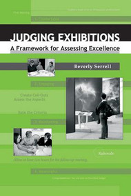 Judging Exhibitions (A Framework for Assessing Excellence) - 9781598740325 by Beverly Serrell, 9781598740325