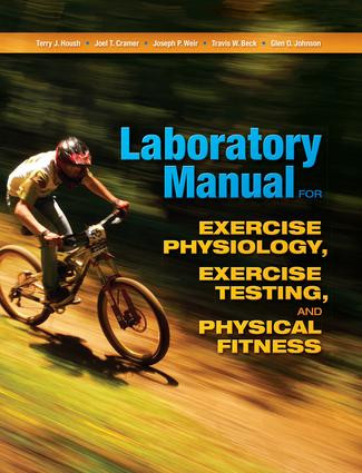 Laboratory Manual for Exercise Physiology, Exercise Testing, and Physical Fitness - 9781621590460 by Terry Housh, Joel T. Cramer, Joseph P. Weir, Glen O. Johnson, 9781621590460