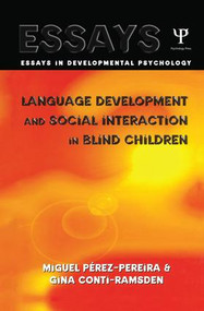 Language Development and Social Interaction in Blind Children by Miguel Perez Pereira, Gina Conti-Ramsden, 9781138883079