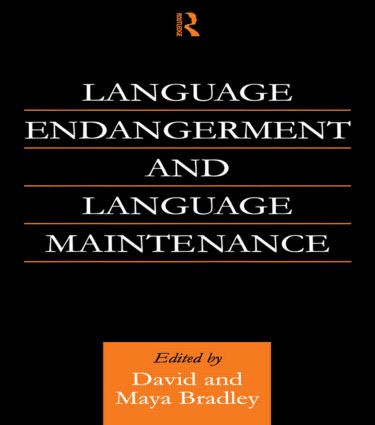Language Endangerment and Language Maintenance (An Active Approach) by David Bradley, Maya Bradley, 9781138878341