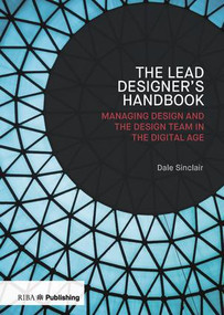 Lead Designer's Handbook (The Lead Designer and Design Management) by Dale Sinclair, 9781859467091