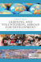 Learning and Volunteering Abroad for Development (Unpacking Host Organization and Volunteer Rationales) by Rebecca Tiessen, 9781138746978