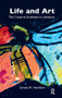 Life and Art (The Creative Synthesis in Literature) by James W. Hamilton, 9781855756359