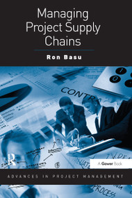 Managing Project Supply Chains by Ron Basu, 9781409425151
