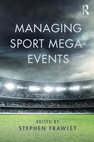 Managing Sport Mega-Events by Stephen Frawley, 9781138796775