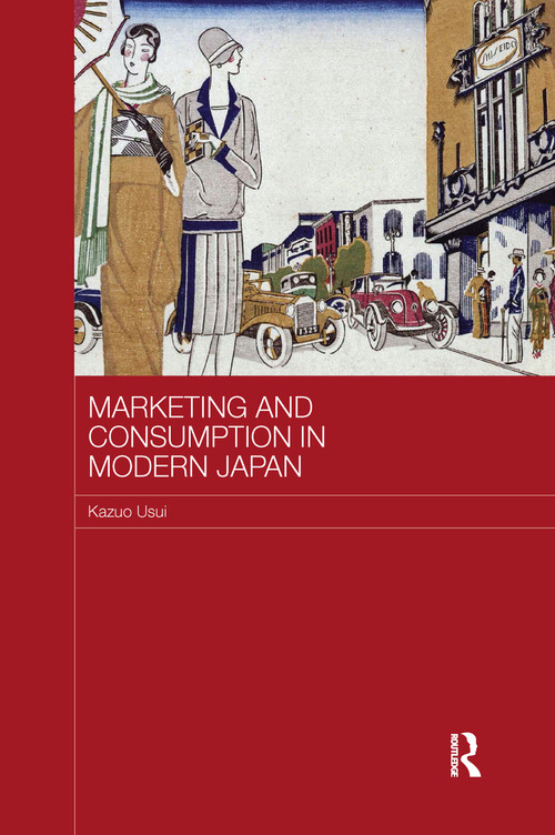 Marketing and Consumption in Modern Japan - 9781138205987 by Kazuo Usui, 9781138205987
