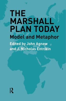 The Marshall Plan Today (Model and Metaphor) by John Agnew, J. Nicholas Entrikin, 9781138865433