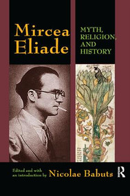 Mircea Eliade (Myth, Religion, and History) by Nicolae Babuts, 9781138512252