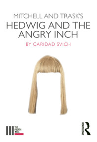 Mitchell and Trask's Hedwig and the Angry Inch by Caridad Svich, 9781138354166