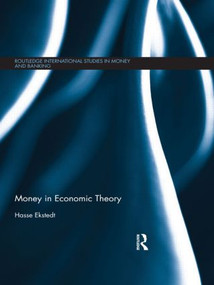 Money in Economic Theory by Hasse Ekstedt, 9781138901254