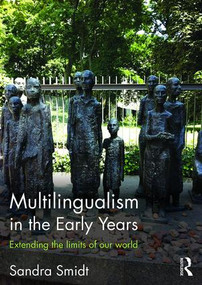 Multilingualism in the Early Years (Extending the limits of our world) by Sandra Smidt, 9781138942455
