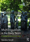 Multilingualism in the Early Years (Extending the limits of our world) by Sandra Smidt, 9781138942455