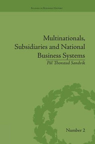 Multinationals, Subsidiaries and National Business Systems (The Nickel Industry and Falconbridge Nikkelverk) - 9781138661813 by Pal Thonstad Sandvik, 9781138661813