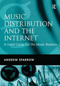 Music Distribution and the Internet (A Legal Guide for the Music Business) by Andrew Sparrow, 9781138269378