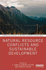 Natural Resource Conflicts and Sustainable Development by E. Gunilla Almered Olsson, Pernille Gooch, 9781138576896