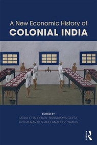 A New Economic History of Colonial India - 9781138779723 by Latika Chaudhary, Bishnupriya Gupta, Tirthankar Roy, Anand V. Swamy, 9781138779723