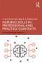 Nursing Skills in Professional and Practice Contexts - 9781138479494 by Tina Moore, Sheila Cunningham, 9781138479494