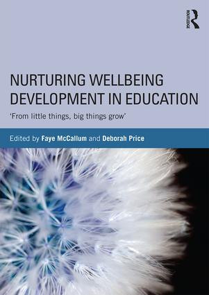 Nurturing Wellbeing Development in Education (From little things, big things grow) by Faye McCallum, Deborah Price, 9781138793835