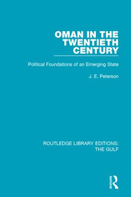 Oman in the Twentieth Century (Political Foundations of an Emerging State) - 9781138184244 by J.E. Peterson, 9781138184244
