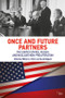 Once and Future Partners (The US, Russia, and Nuclear Non-proliferation) by William C. Potter, Sarah Bidgood, 9781138366367