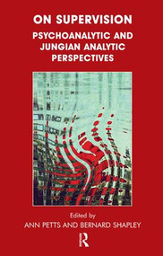 On Supervision (Psychoanalytic and Jungian Analytic Perspectives) by Ann Petts, Bernard Shapley, 9781855754973