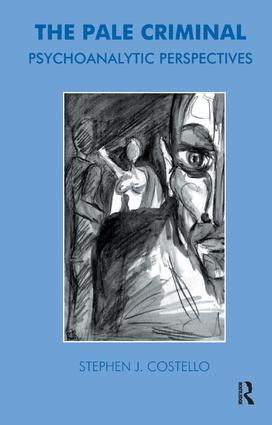 The Pale Criminal (Psychoanalytic Perspectives) by Stephen J. Costello, 9781855752955