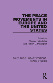The Peace Movements in Europe and the United States - 9780367230722 by Werner Kaltefleiter, Robert L. Pfaltzgraff, 9780367230722