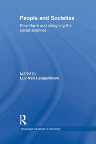 People and Societies (Rom Harré and Designing the Social Sciences) by Luk van Langenhove, 9781138882034