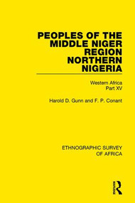 Peoples of the Middle Niger Region Northern Nigeria (Western Africa Part XV) - 9781138240834 by Harold Gunn, F. P. Conant, 9781138240834