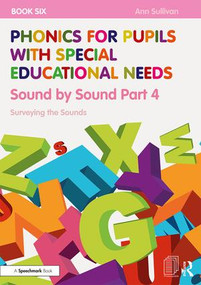 Phonics for Pupils with Special Educational Needs Book 6: Sound by Sound Part 4 (Surveying the Sounds) by Ann Sullivan, 9781138313637