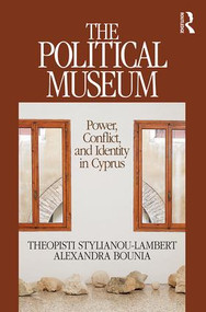 The Political Museum (Power, Conflict, and Identity in Cyprus) - 9781611329698 by Theopisti Stylianou-Lambert, Alexandra Bounia, 9781611329698