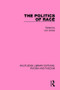The Politics of Race by Ivor Crewe, 9781138938311