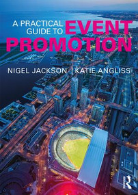 A Practical Guide to Event Promotion - 9781138915343 by Nigel Jackson, Katie Angliss, 9781138915343