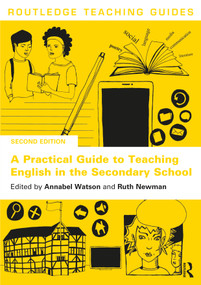 A Practical Guide to Teaching English in the Secondary School - 9780367553364 by Annabel Watson, Ruth G Newman, 9780367553364