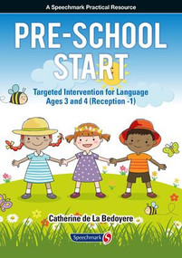 Pre-School Start (Targeted Intervention for Language Ages 3 and 4 (Reception -1)) by Catherine de la Bedoyere, 9781909301757